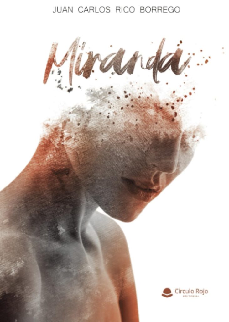 Juan Carlos Rico Borrego se ha inspirado en el poder de la manipulación en su libro ‘Miranda’. Ya a la venta.
