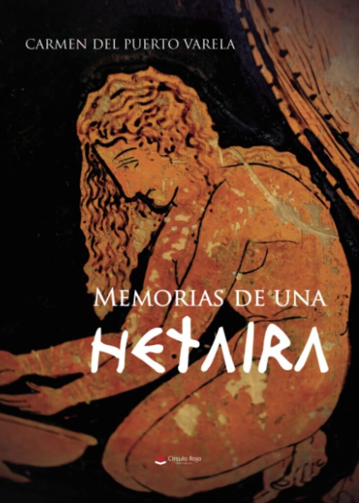 Ya se puede adquirir «Memorias de una Hetaira» de Carmen del Puerto Varela