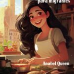 Ya disponible la obra de Anabel Queen, «Recetas de amor para migrantes», una historia de esperanza y amor en tierras extranjeras