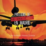 «Preludio de una Fuga en Madrid» ya está a la venta