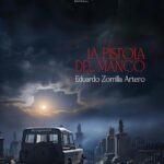 Ya a la venta «La pistola del manco», de Eduardo Zorrilla Artero