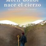 Ya disponible la obra de Ignacio Cólera Beamonte, «Morir donde nace el cierzo»