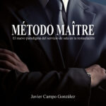 Ya a la venta la obra de Javier Campo “Método Maître: El nuevo paradigma del servicio de sala en la restauración”