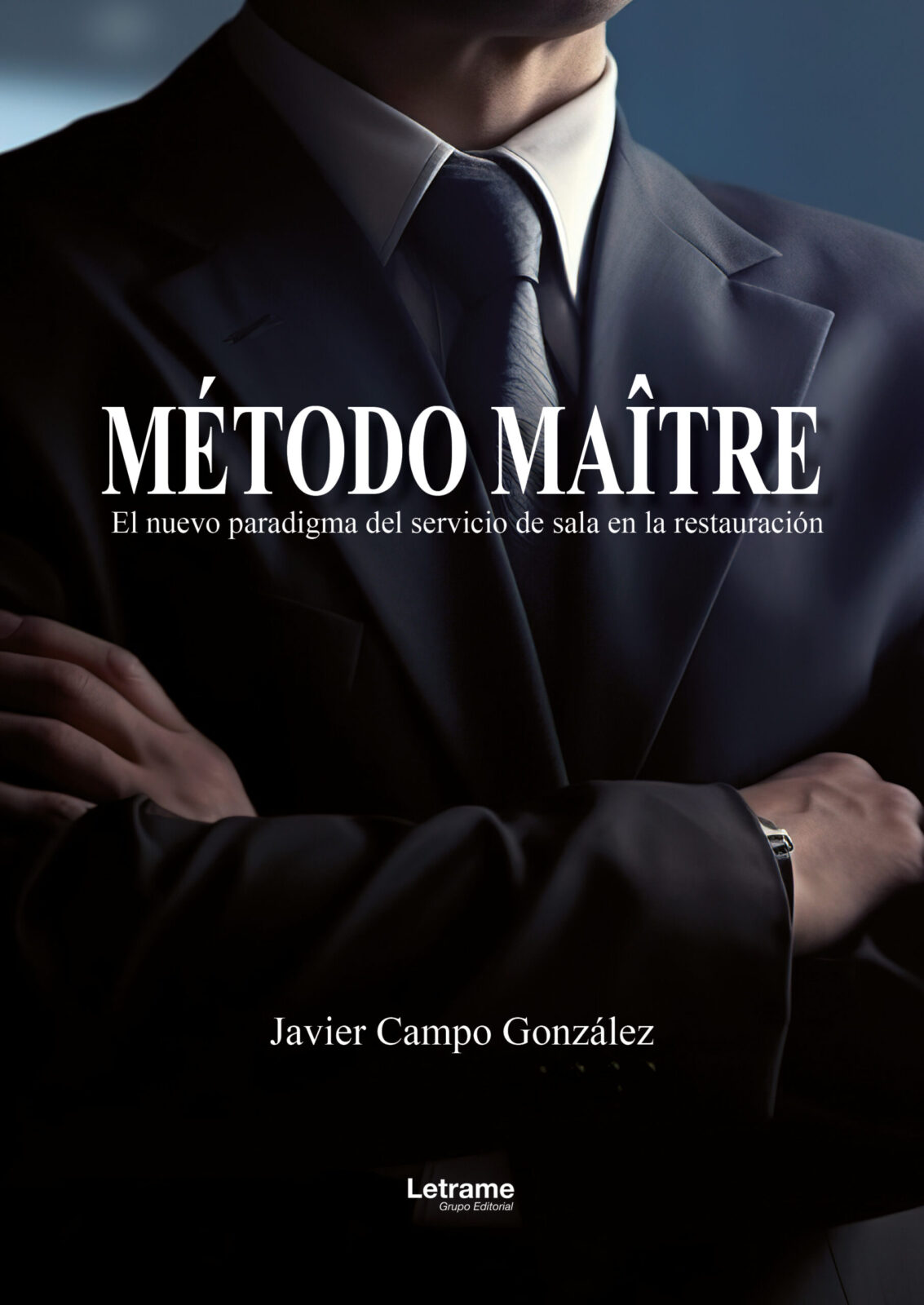 Ya a la venta la obra de Javier Campo “Método Maître: El nuevo paradigma del servicio de sala en la restauración”