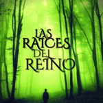 Disponible a la venta la obra de I.J. Corella y Raquel Sainz, «Las raíces del reino»