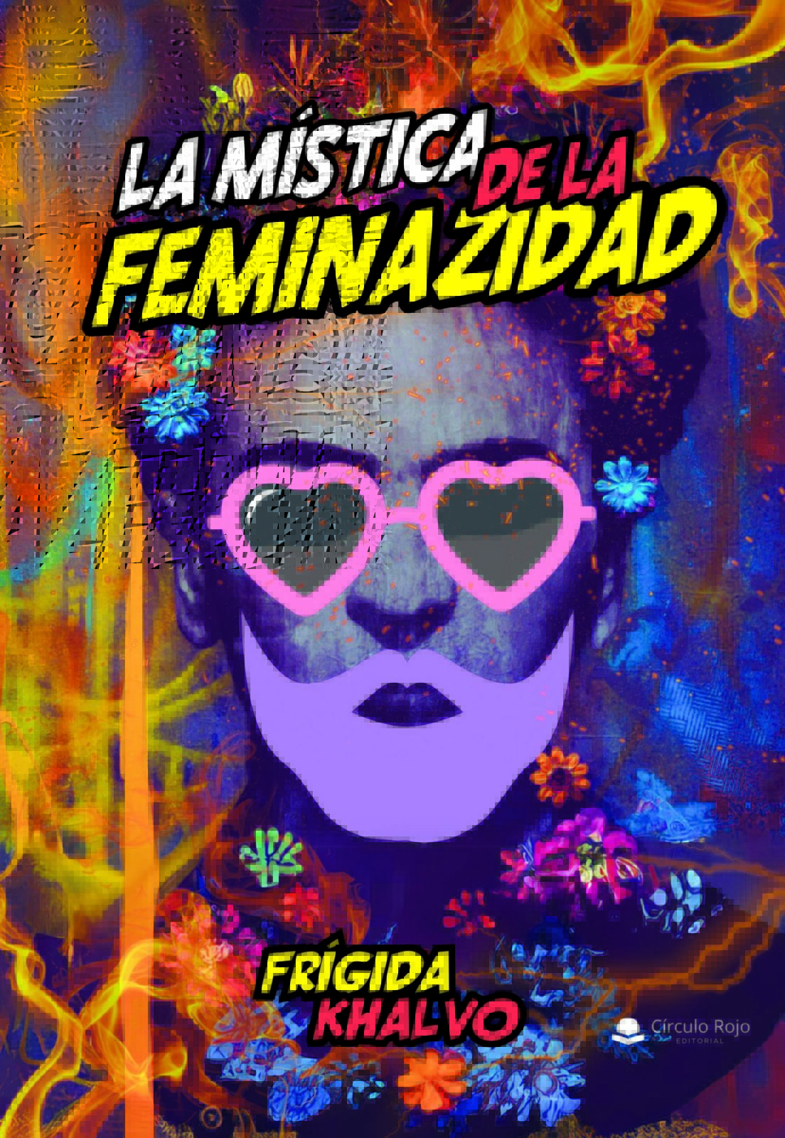 Ya disponible la obra de Frígida Khalvo, «La mística de la feminazidad»
