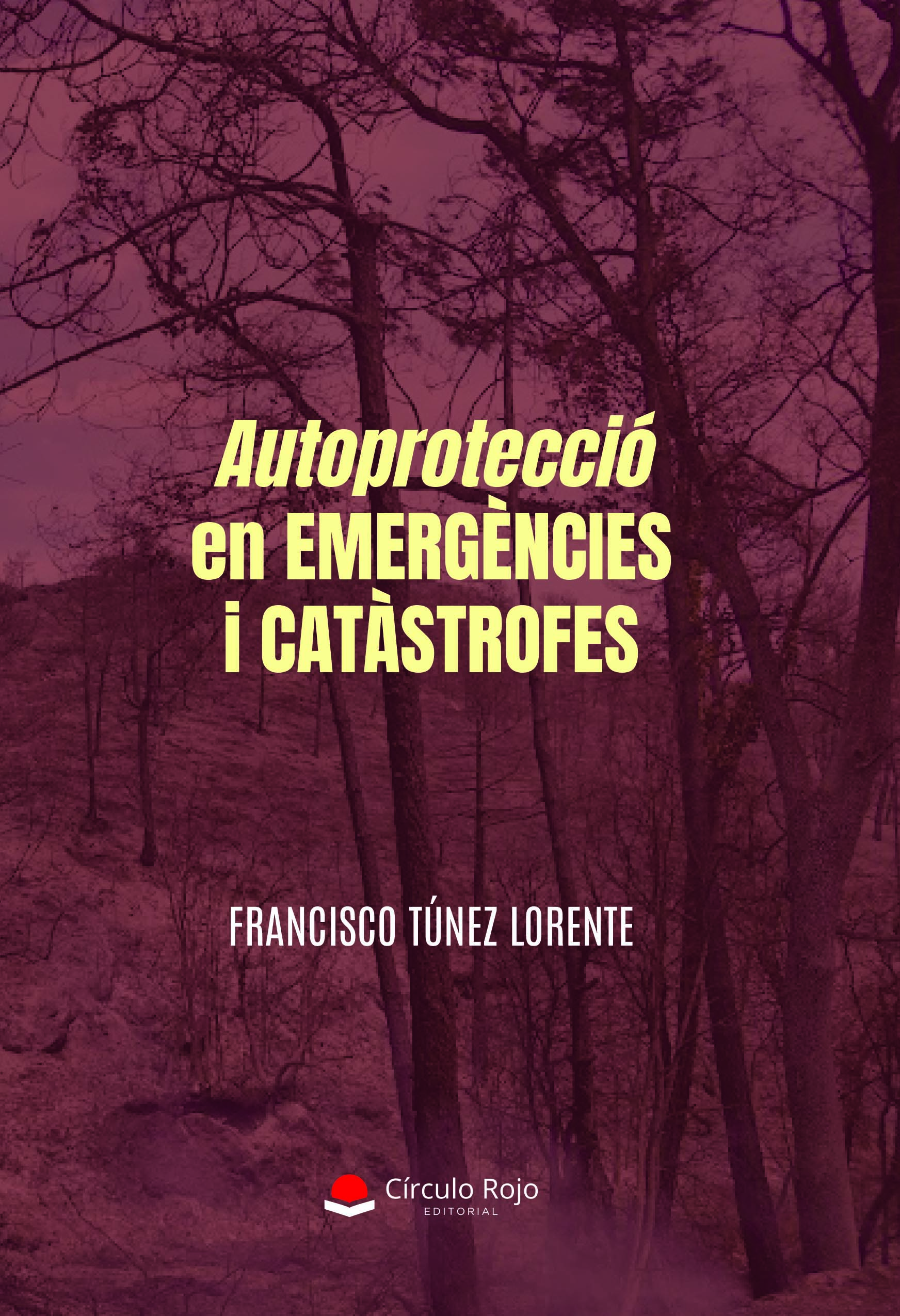 Autoprotecció en emergències i catàstrofes de Francisco Túnez Lorente, ya a la venta