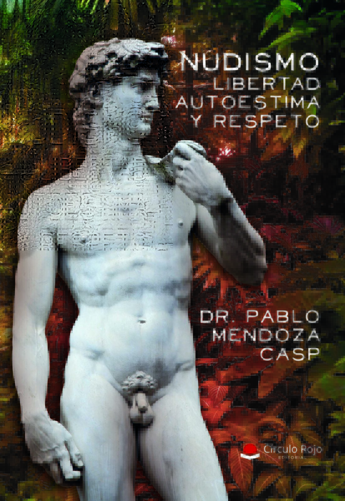 «Nudismo: libertad, autoestima y respeto», de Pablo Mendoza Casp, ya disponible