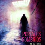 Ya a la venta: Portales Sombríos, el nuevo título de M. M. Ros que te llevará a un viaje inquietante entre sombras y misterios.