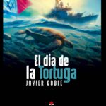 El día de la tortuga, de Javier Coble, ya está disponible