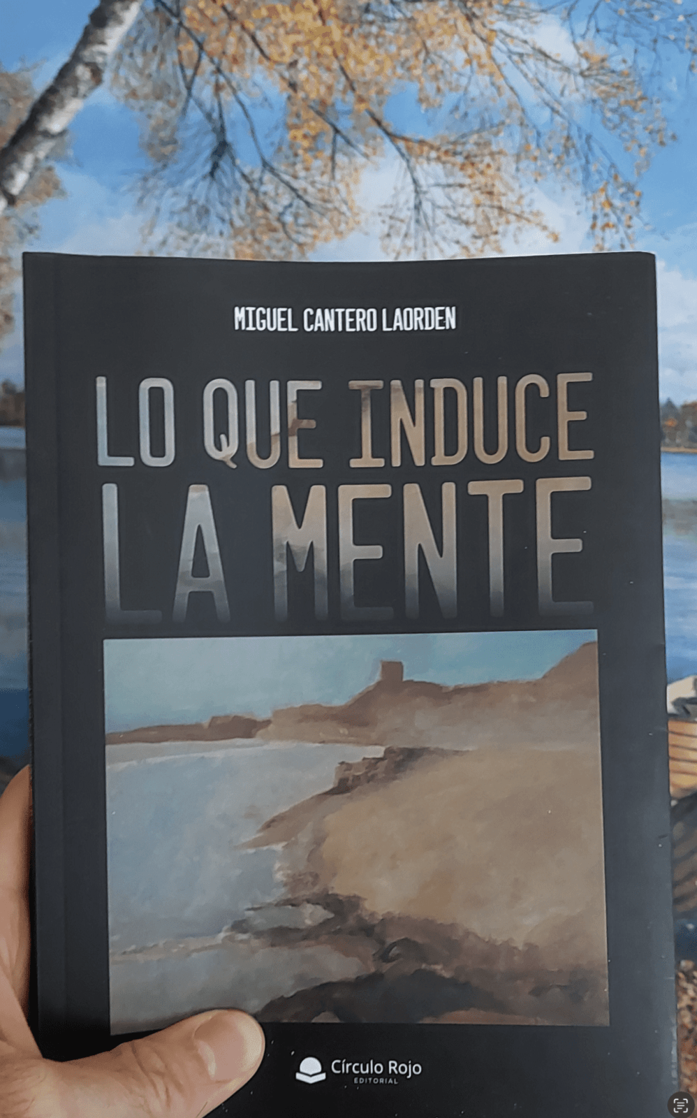 «Lo que induce la mente» de Miguel Cantero Laorden, ya disponible