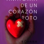 ANATOMIA DE UN CORAZON ROTO