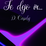 D. Casidy lanza su nueva novela «Te dejo ir…»