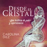 Carolina Díez publica ‘Desde el Cristal’, una historia de resiliencia y superación