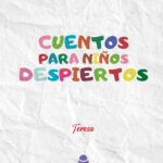 Descubriendo la magia del despertar infantil: ‘Cuentos para niños despiertos’, de Teresa